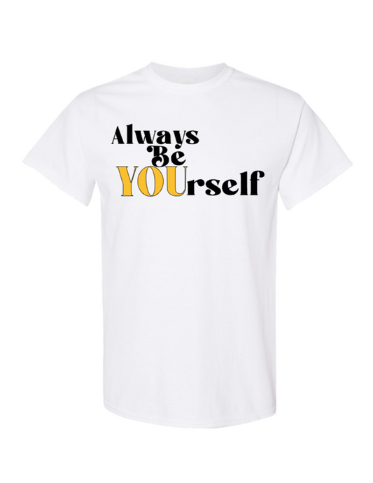 ALWAYS BE YOURSELF Shirt by Latalia