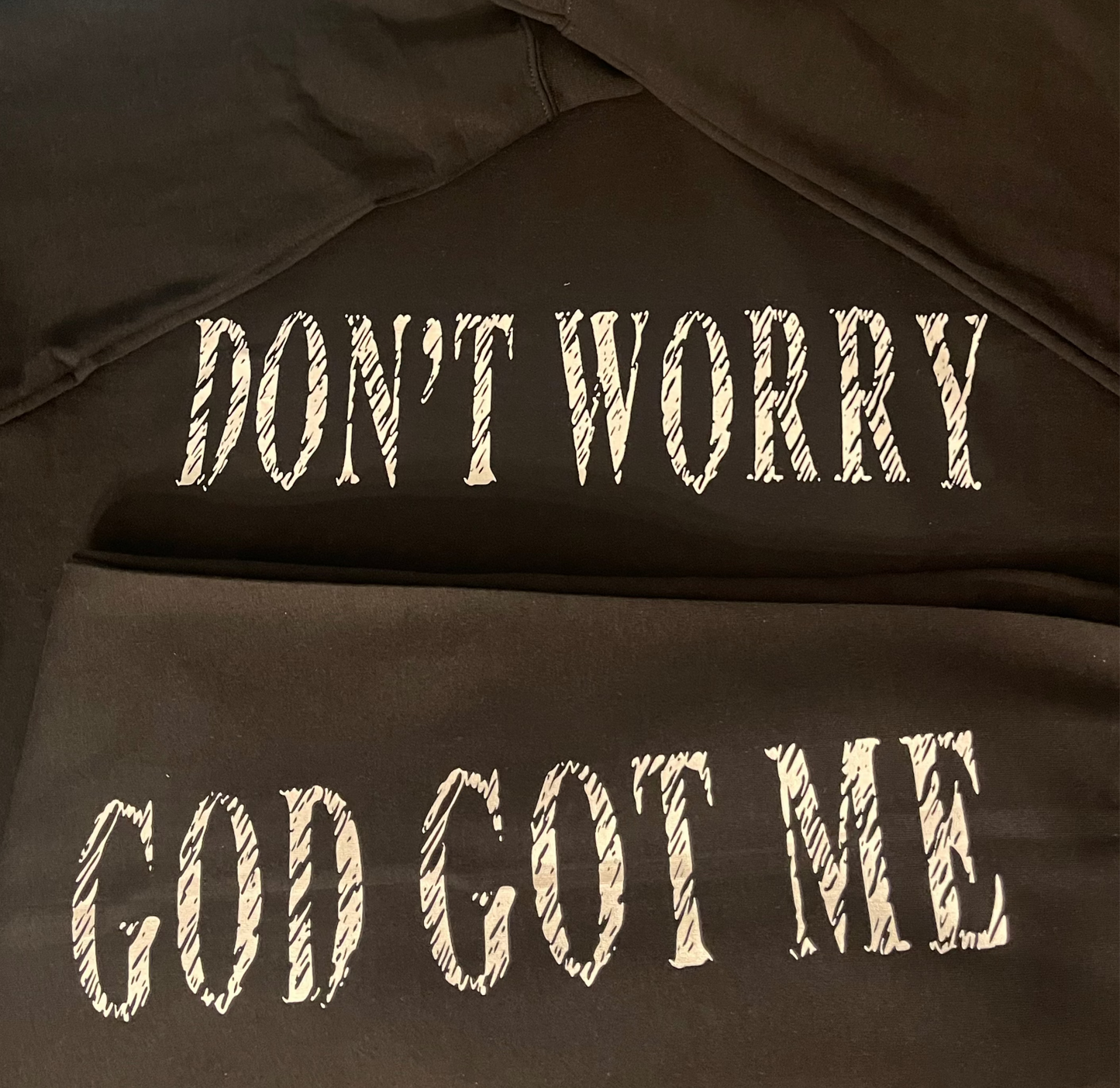 DON'T WORRY, GOD GOT ME by Mari-Leve®